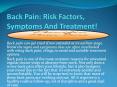 Back Pain Risk Factors Symptoms And Treatment PowerPoint PPT Presentation