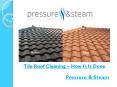 Tile Roof Cleaning – How It Is Done PowerPoint PPT Presentation