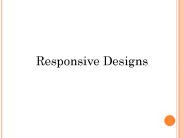 Want To Know About Responsive Designs?