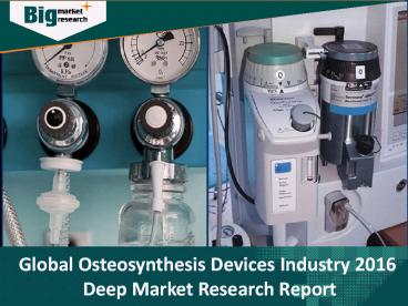 Osteosynthesis Devices Industry- Size, Share, Trends, Forecast