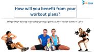 How will you benefit from your workout plans?