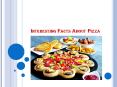 Intresting Facts about Pizza PowerPoint PPT Presentation