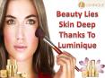 Beauty Lies Skin Deep Thanks To Luminique PowerPoint PPT Presentation