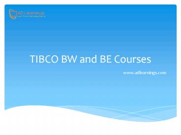 Tibco bw and be courses - Ad Learnings