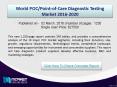 POC/Point-of-Care Diagnostic Testing Markets Share, Size, Forecast and Trends by 2020 PowerPoint PPT Presentation