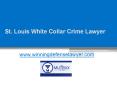 St. Louis White Collar Crime Lawyer - Tysonmutrux.com PowerPoint PPT Presentation
