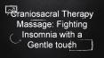 Craniosacral Therapy Massage: Fighting Insomnia with a Gentle touch PowerPoint PPT Presentation