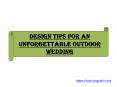 Design Tips for an Unforgettable Outdoor Wedding PowerPoint PPT Presentation