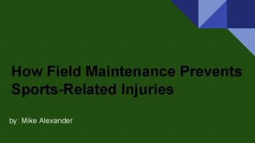 How Field Maintenance Prevents Sports-Related Injuries