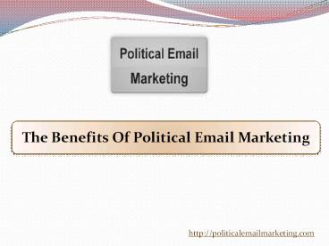 The Benefits Of Political Email Marketing