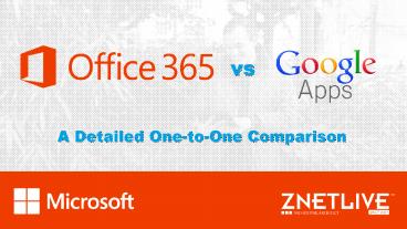 Office 365 VS Google Apps- A Detailed One-to-One Comparison