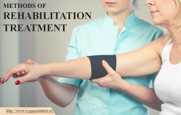 Useful Ways of Rehabilitation Treatment
