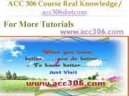 ACC 306 Course Real Tradition,Real Success / acc306dotcom