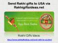 Send Rakhi gifts to USA via Rakhigiftsideas.net to your sister..!!