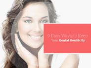 9 Easy Ways to Keep Your Dental Health Up