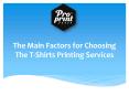 The Main Factors for Choosing The T-Shirts Printing Services PowerPoint PPT Presentation