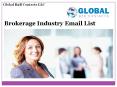 Brokerage Industry Email List PowerPoint PPT Presentation