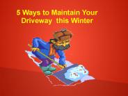 5 Ways to maintain Driveways in winters.