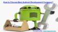 How to choose best android app development company? PowerPoint PPT Presentation