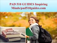 PAD 510 GUIDES Inspiring Minds/pad510guides.com