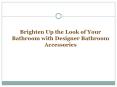 Designer Bathroom Accessories PowerPoint PPT Presentation