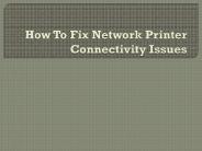 Steps to fix network printer connectivity issues