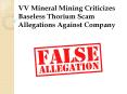 VV Mineral Mining Criticizes Baseless Thorium Scam Allegations Against Company PowerPoint PPT Presentation