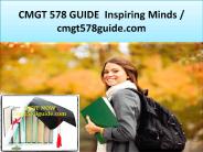 CMGT 578 GUIDE  Inspiring Minds / cmgt578guide.com