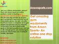 Get amazing gym equipments from Anson Sports- An online one stop solution PowerPoint PPT Presentation