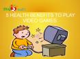 5 Health benefits to play video games