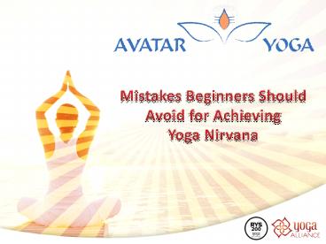 Mistakes Beginners Should Avoid for Achieving Yoga Nirvana