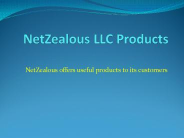 NetZealous LLC _Products