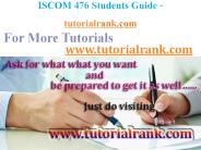 ISCOM 476  Course Success Begins / tutorialrank.com