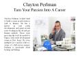 Clayton Perlman Turn Your Passion Into A Career PowerPoint PPT Presentation