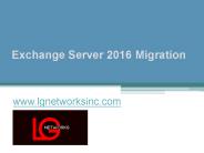 Exchange Server 2016 Migration - www.lgnetworksinc.com