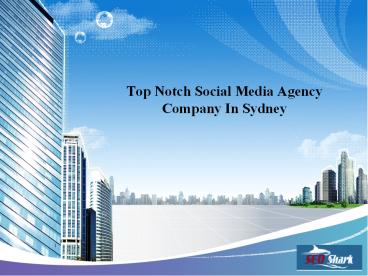 Top Notch Social Media Agency Company In Sydney