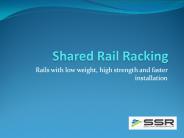 Shared Rail Racking