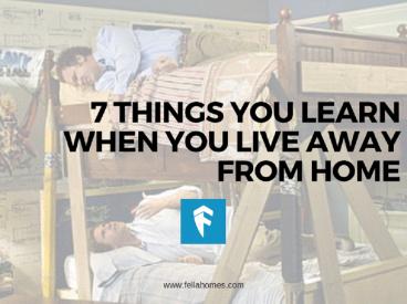 7 Things You Learn When You Live Away From Home