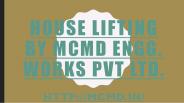 House lifting by MCMD ENGG