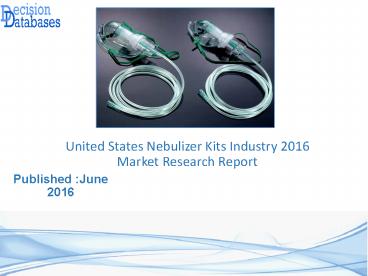 Nebulizer Kits Market Report -  United States Industry Analysis