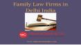 Family Law Firms in Delhi India PowerPoint PPT Presentation