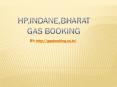 Online Gas Booking for HP, Bharat & Indane Gas for FREE! (1) PowerPoint PPT Presentation