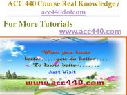 ACC 440 Course Real Tradition,Real Success / acc440dotcom