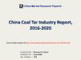 China Coal Tar Industry Analysis 2016 and Forecast to 2020