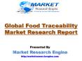 Global Food Traceability Market is Expected to Grow more than USD$ 14 Billion by 2020 - by Market Research Engine PowerPoint PPT Presentation