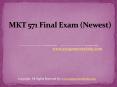 MKT 571 Final Exam (Newest) PowerPoint PPT Presentation