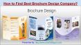How to find best brochure design company? PowerPoint PPT Presentation