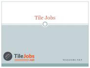 Tile Jobs - Tile Installers Wanted