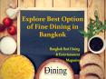 Explore Best Option of Fine Dining in Bangkok through Bangkok Best Dining PowerPoint PPT Presentation
