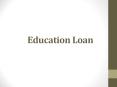 Education Loan PowerPoint PPT Presentation